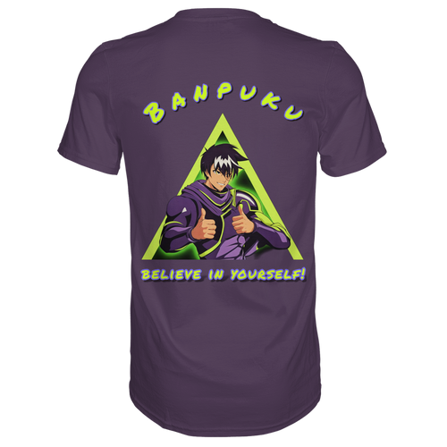 Banpuku - Believe in yourself! - Premium Shirt